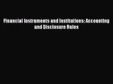 Read hereFinancial Instruments and Institutions: Accounting and Disclosure Rules