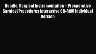Read Bundle: Surgical Instrumentation + Preoperative Surgical Procedures Interactive CD-ROM