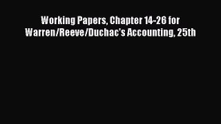 Popular book Working Papers Chapter 14-26 for Warren/Reeve/Duchac's Accounting 25th