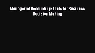 Read hereManagerial Accounting: Tools for Business Decision Making