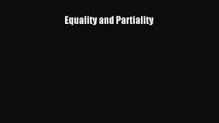 For you Equality and Partiality