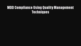 Download MDD Compliance Using Quality Management Techniques PDF Free