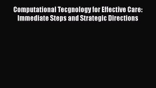 Read Computational Tecgnology for Effective Care: Immediate Steps and Strategic Directions