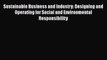 READbookSustainable Business and Industry: Designing and Operating for Social and Environmental