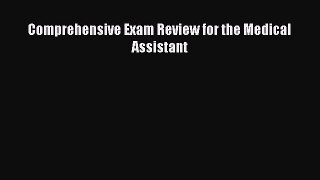 Read Comprehensive Exam Review for the Medical Assistant Ebook Online