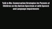 Read Talk to Me: Conversation Strategies for Parents of Children on the Autism Spectrum or