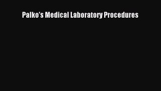 Read Palko's Medical Laboratory Procedures Ebook Online