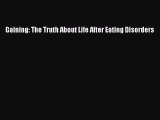 [Read] Gaining: The Truth About Life After Eating Disorders ebook textbooks