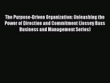 EBOOKONLINEThe Purpose-Driven Organization: Unleashing the Power of Direction and Commitment