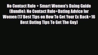 [PDF] No Contact Rule + Smart Women's Daing Guide (Bundle): No Contact Rule+Dating Advice for