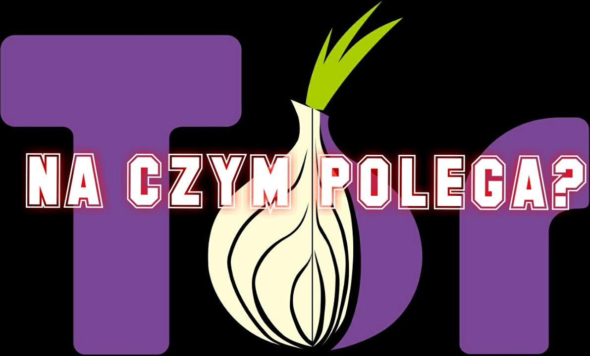 Co to jest "TOR" i na czym polega?