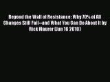 READbookBeyond the Wall of Resistance: Why 70% of All Changes Still Fail--and What You Can