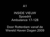 A1 Inside Vieuw Spoedrit met de Ambulance 17-128 door Rotterdam vanaf de Wereld Haven Dagen 2009
