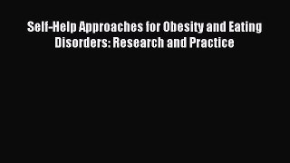 READ book Self-Help Approaches for Obesity and Eating Disorders: Research and Practice# Full