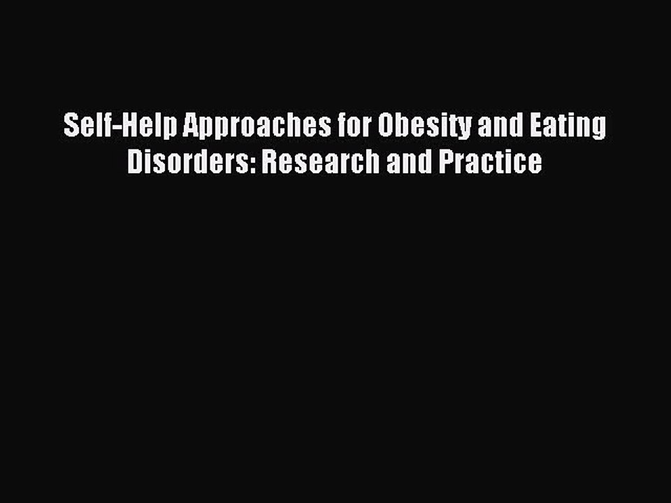 READ book Self-Help Approaches for Obesity and Eating Disorders: Research and Practice# Full