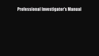 EBOOKONLINEProfessional Investigator's ManualREADONLINE