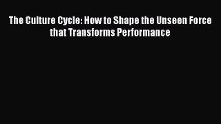 READbookThe Culture Cycle: How to Shape the Unseen Force that Transforms PerformanceBOOKONLINE