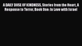 Free[PDF]DownlaodA DAILY DOSE OF KINDNESS Stories from the Heart A Response to Terror Book