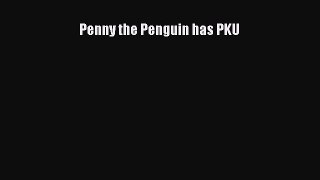 Download Book Penny the Penguin has PKU E-Book Download