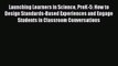 Download Book Launching Learners in Science PreK-5: How to Design Standards-Based Experiences