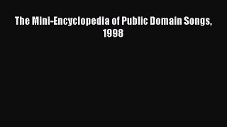 Download The Mini-Encyclopedia of Public Domain Songs 1998 Ebook Free