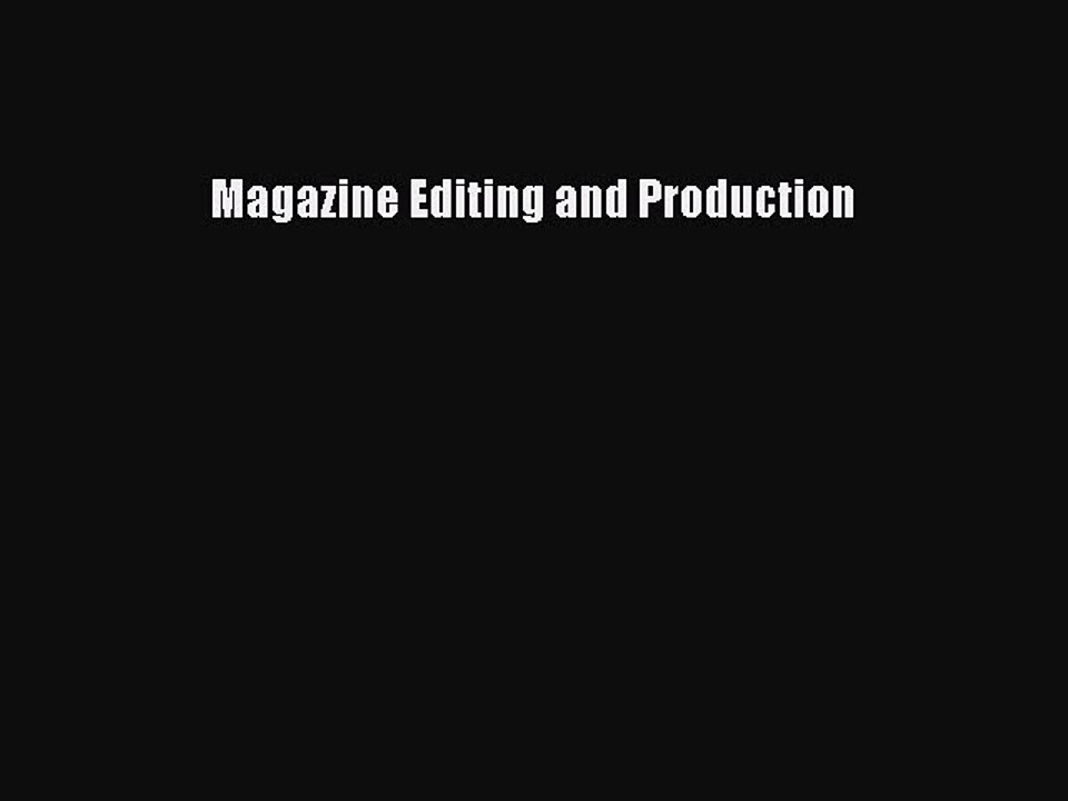 Read Magazine Editing and Production Ebook Free