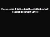Read Kaleidoscope: A Multicultural Booklist for Grades K-8 (Ncte Bibliography Series) Ebook