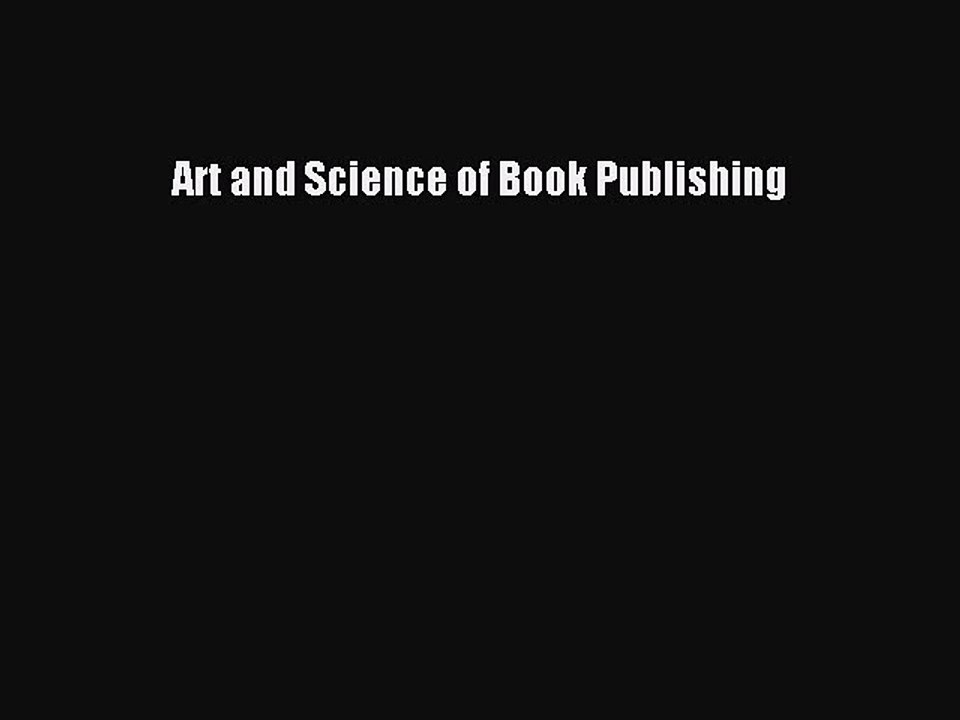 Read Art and Science of Book Publishing Ebook Free