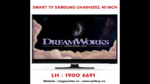 Trải nghiệm cùng Smart tivi samsung 40h5552,40 inch