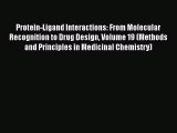 Download Protein-Ligand Interactions: From Molecular Recognition to Drug Design Volume 19 (Methods