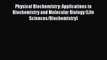 Read Physical Biochemistry: Applications to Biochemistry and Molecular Biology (Life Sciences/Biochemistry)