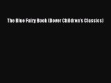 Read The Blue Fairy Book (Dover Children's Classics) Ebook Free