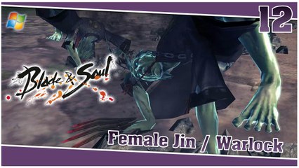 Blade and Soul 【PC】 #12 「Female Jin │ Warlock」