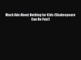 Read Much Ado About Nothing for Kids (Shakespeare Can Be Fun!) Ebook Free