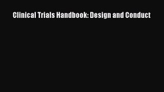 Read Clinical Trials Handbook: Design and Conduct Ebook Free