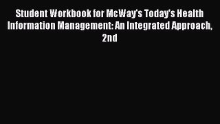 Download Student Workbook for McWay's Today's Health Information Management: An Integrated