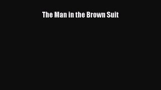 Read The Man in the Brown Suit Ebook Online
