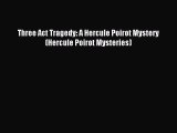 Download Three Act Tragedy: A Hercule Poirot Mystery (Hercule Poirot Mysteries) Ebook Online