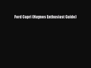 Download Books Ford Capri (Haynes Enthusiast Guide) PDF Online