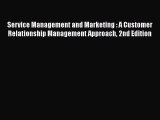 PDF Service Management and Marketing : A Customer Relationship Management Approach 2nd Edition