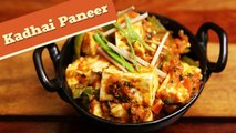 Kadai Paneer | How To Make Stir Fried Cottage Cheese Recipe