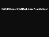 Read Books Fiat 500 (Icon of Style) (English and French Edition) ebook textbooks