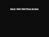 Read Books Buick: 1946-1960 Photo Archive E-Book Free