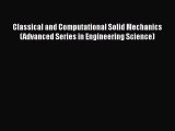 Read Classical and Computational Solid Mechanics (Advanced Series in Engineering Science) Ebook