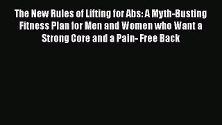 Read The New Rules of Lifting for Abs: A Myth-Busting Fitness Plan for Men and Women who Want