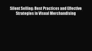 [Download] Silent Selling: Best Practices and Effective Strategies in Visual Merchandising