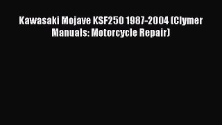 Read Books Kawasaki Mojave KSF250 1987-2004 (Clymer Manuals: Motorcycle Repair) E-Book Free