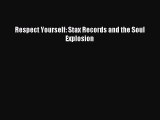 [Download] Respect Yourself: Stax Records and the Soul Explosion Read Free