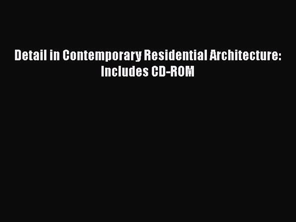 Download Detail in Contemporary Residential Architecture: Includes CD-ROM [Read] Online
