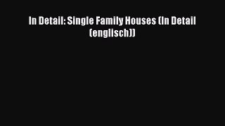 [PDF] In Detail: Single Family Houses (In Detail (englisch)) [PDF] Full Ebook